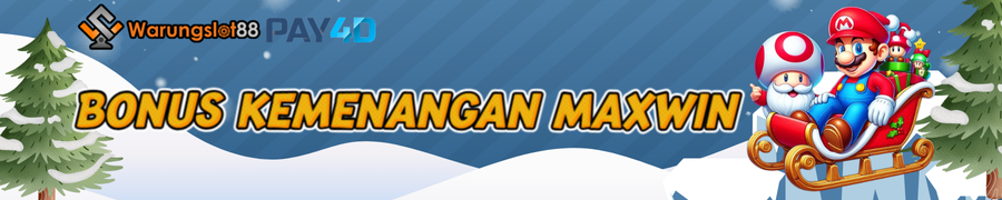 BONUS KEMENANGAN MAXWIN